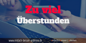 Read more about the article Überstunden: Arbeitnehmer in Deutschland arbeiten rund 2,5 Stunden „zu viel“