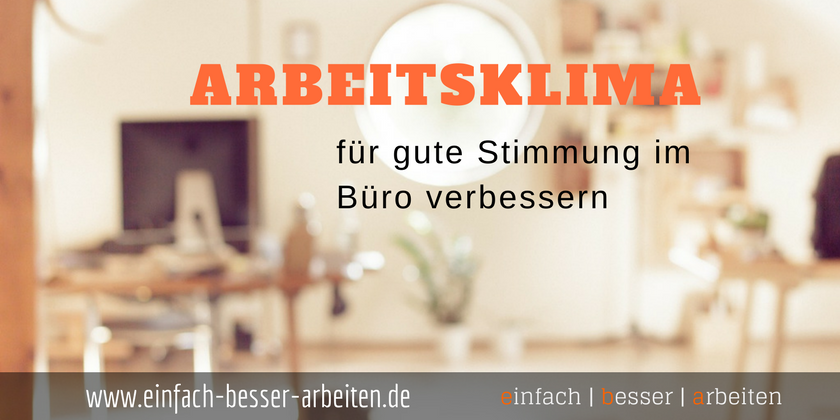 Read more about the article Arbeitsklima für gute Stimmung im Büro verbessern